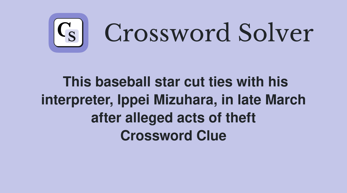 This baseball star cut ties with his interpreter, Ippei Mizuhara, in
